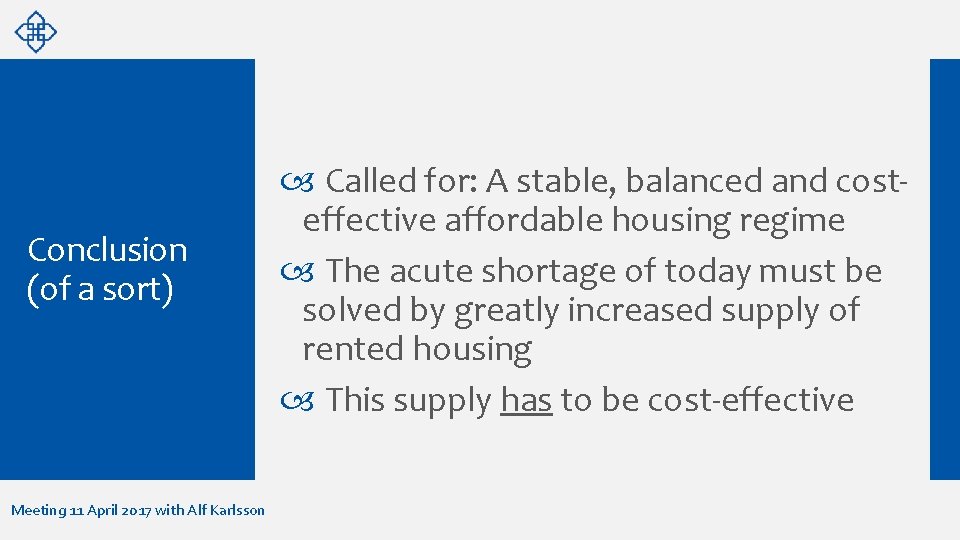 Conclusion (of a sort) Meeting 11 April 2017 with Alf Karlsson Called for: A