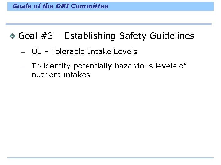 Goals of the DRI Committee Goal #3 – Establishing Safety Guidelines – UL –