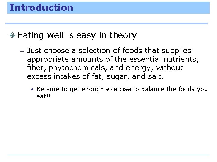 Introduction Eating well is easy in theory – Just choose a selection of foods