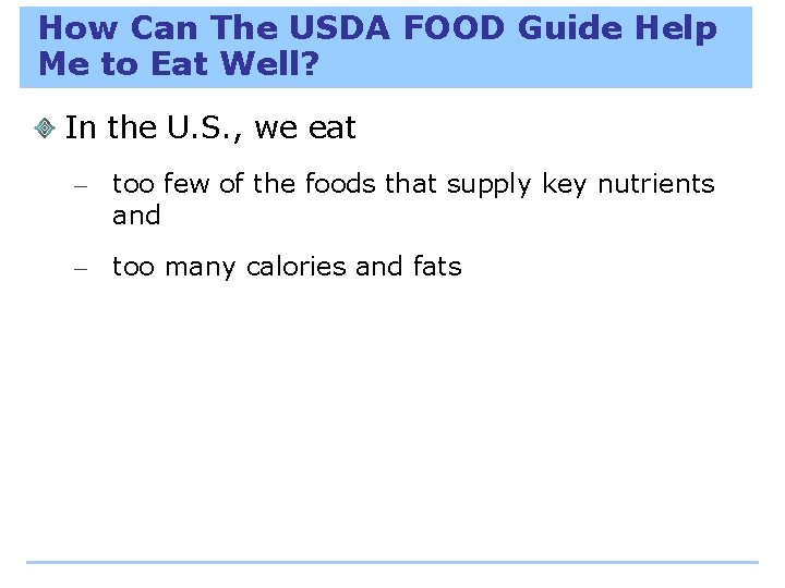 How Can The USDA FOOD Guide Help Me to Eat Well? In the U.