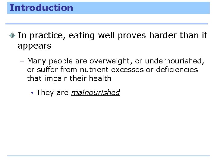 Introduction In practice, eating well proves harder than it appears – Many people are