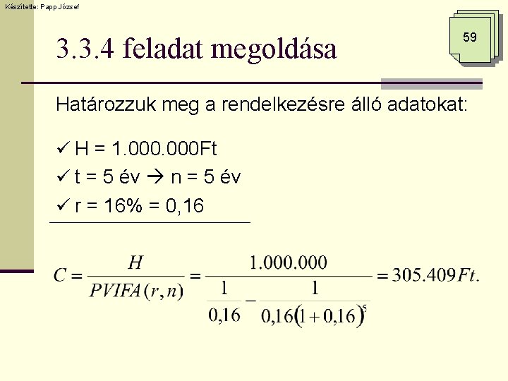 Készítette: Papp József 3. 3. 4 feladat megoldása 59 Határozzuk meg a rendelkezésre álló