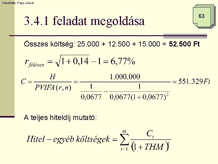 Készítette: Papp József 3. 4. 1 feladat megoldása 63 Összes költség: 25. 000 +