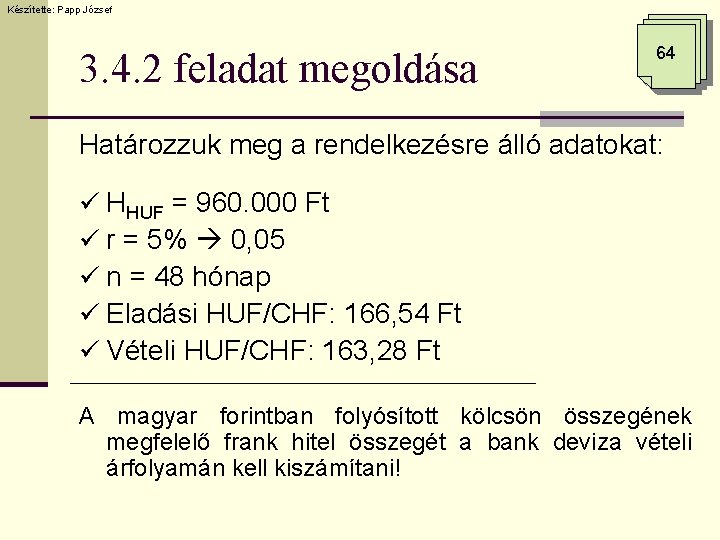 Készítette: Papp József 3. 4. 2 feladat megoldása 64 Határozzuk meg a rendelkezésre álló