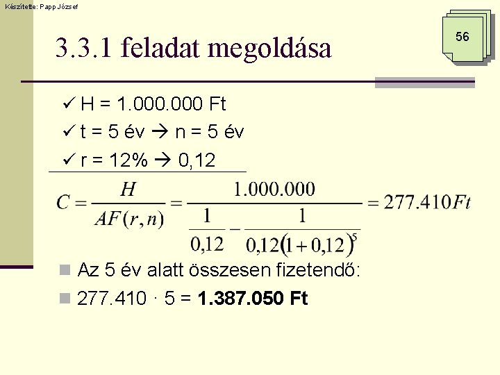 Készítette: Papp József 3. 3. 1 feladat megoldása ü H = 1. 000 Ft