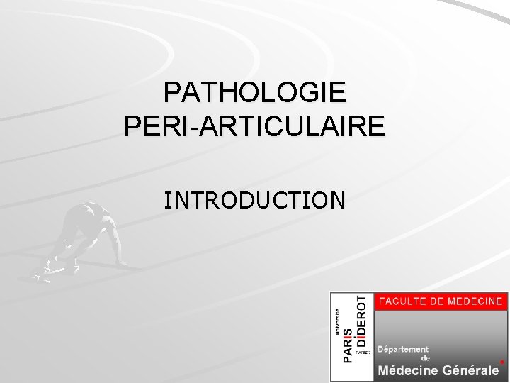 PATHOLOGIE PERI-ARTICULAIRE INTRODUCTION 