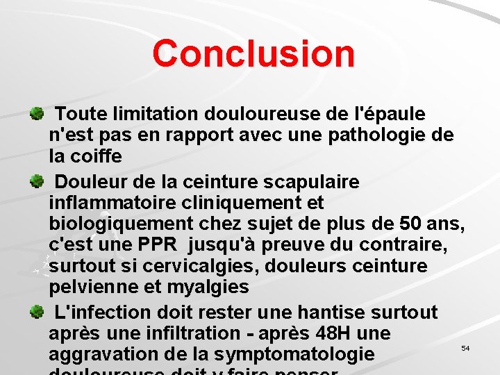  Conclusion Toute limitation douloureuse de l'épaule n'est pas en rapport avec une pathologie