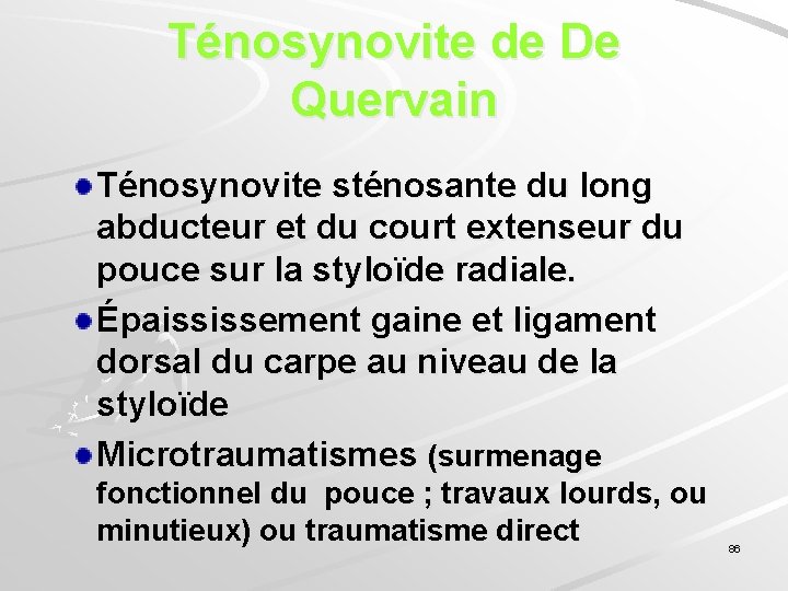 Ténosynovite de De Quervain Ténosynovite sténosante du long abducteur et du court extenseur du