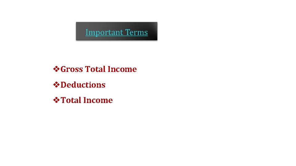 v. Gross Total Income v. Deductions v. Total Income 