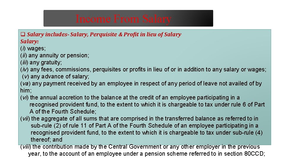 Income From Salary q Salary includes- Salary, Perquisite & Profit in lieu of Salary: