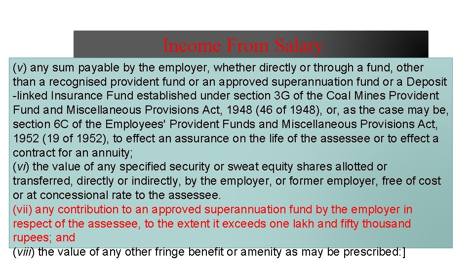 Income From Salary (v) any sum payable by the employer, whether directly or through