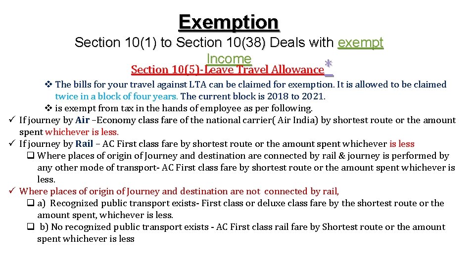 Exemption Section 10(1) to Section 10(38) Deals with exempt Income * Section 10(5)-Leave Travel