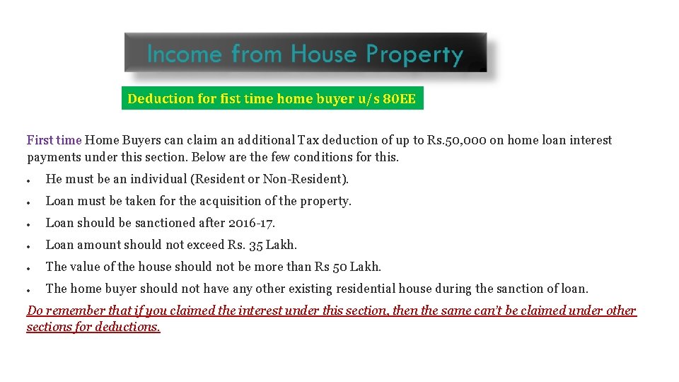 Deduction for fist time home buyer u/s 80 EE First time Home Buyers can