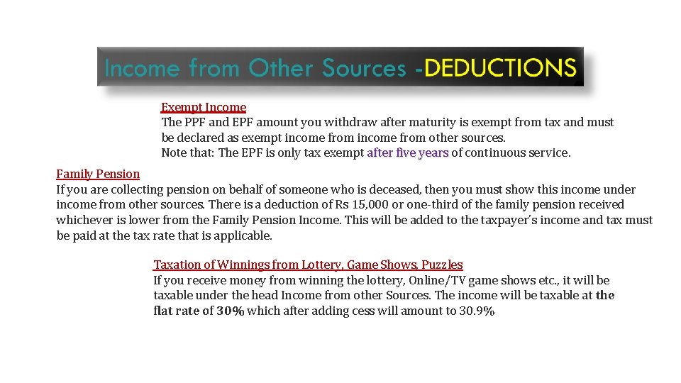 Exempt Income The PPF and EPF amount you withdraw after maturity is exempt from