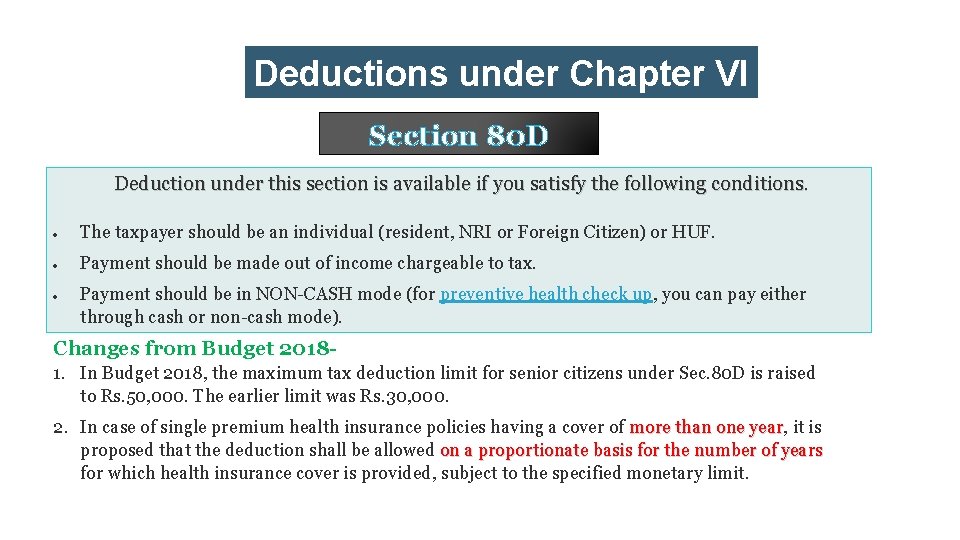 Deductions under Chapter VI -A Section 80 D Deduction under this section is available