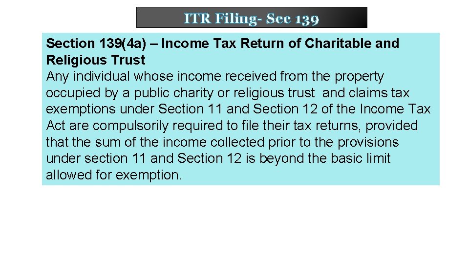 ITR Filing- Sec 139 Section 139(4 a) – Income Tax Return of Charitable and