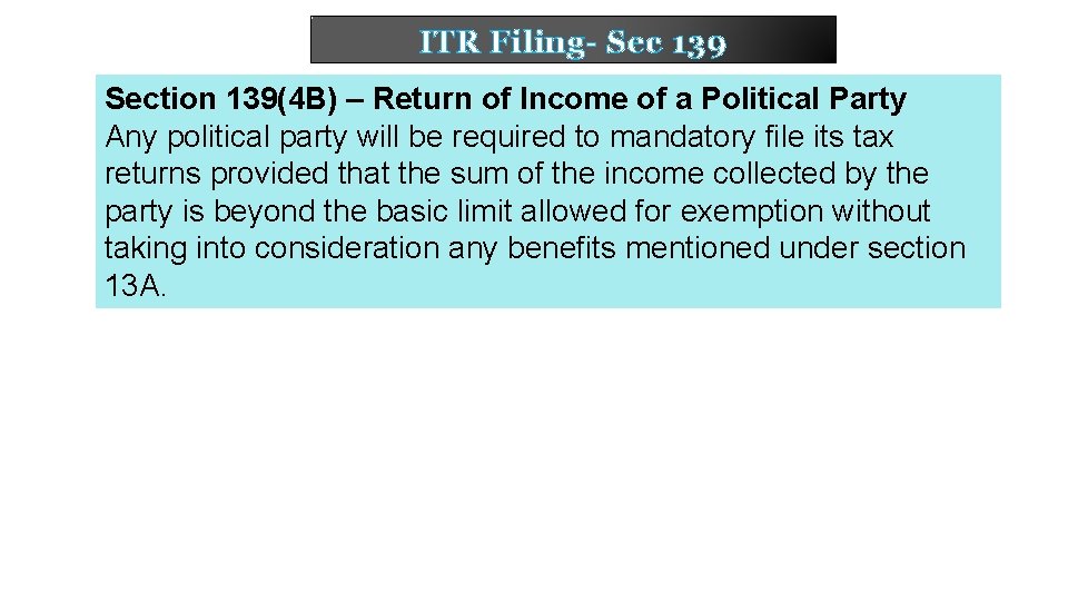 ITR Filing- Sec 139 Section 139(4 B) – Return of Income of a Political