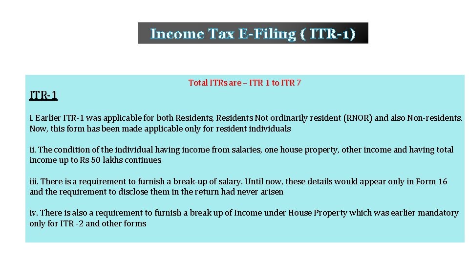 Income Tax E-Filing ( ITR-1) ITR-1 Total ITRs are – ITR 1 to ITR