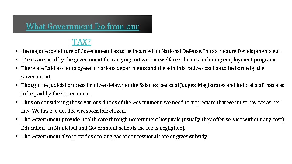 What Government Do from our TAX? § the major expenditure of Government has to
