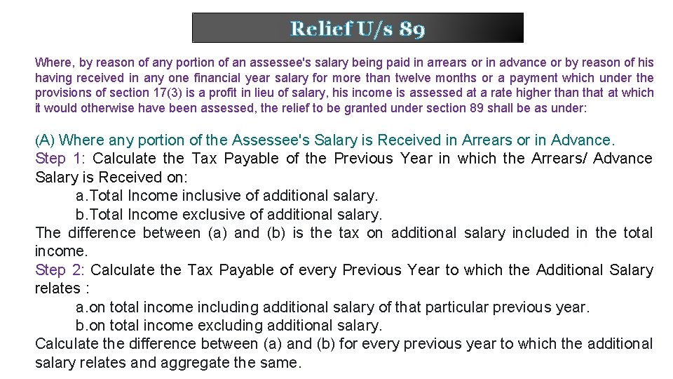 Relief U/s 89 Where, by reason of any portion of an assessee's salary being
