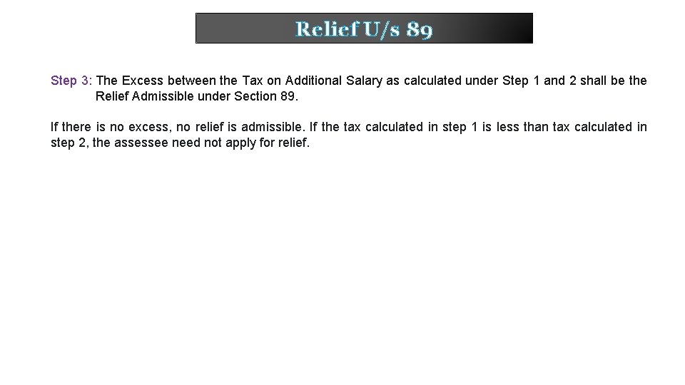 Relief U/s 89 Step 3: The Excess between the Tax on Additional Salary as