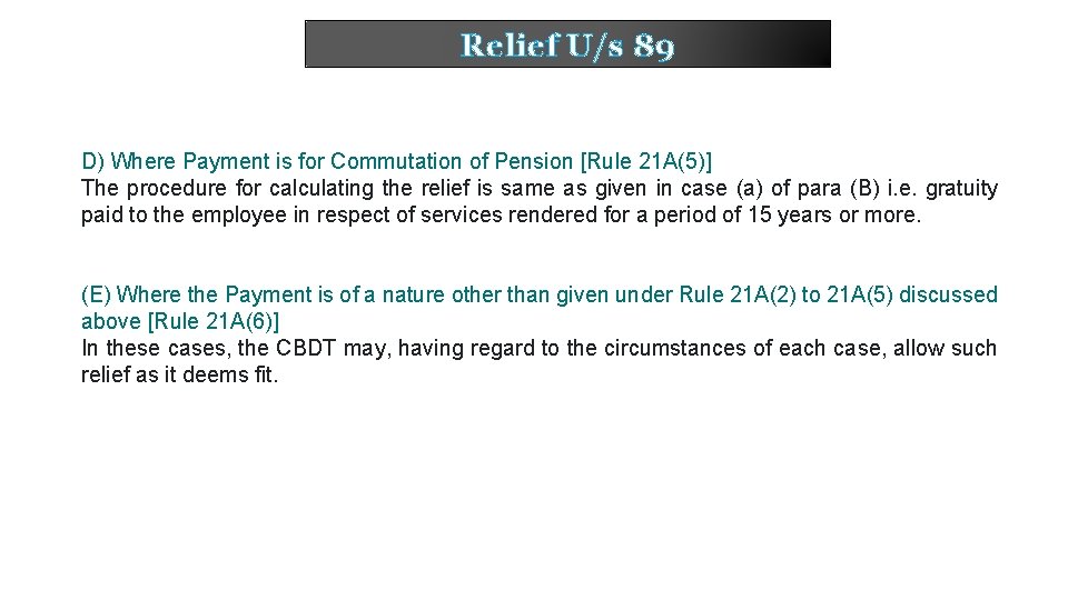 Relief U/s 89 D) Where Payment is for Commutation of Pension [Rule 21 A(5)]