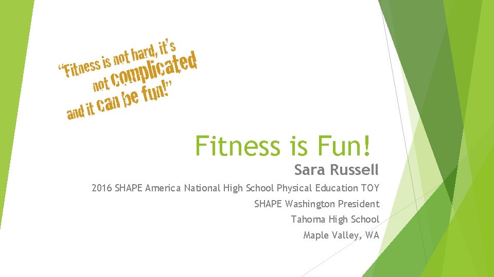 Fitness is Fun! Sara Russell 2016 SHAPE America National High School Physical Education TOY