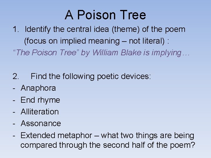 A Poison Tree 1. Identify the central idea (theme) of the poem (focus on