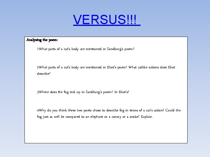 VERSUS!!! Analyzing the poem: 1 What parts of a cat’s body are mentioned in