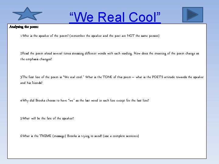 Analyzing the poem: “We Real Cool” 1 Who is the speaker of the poem?
