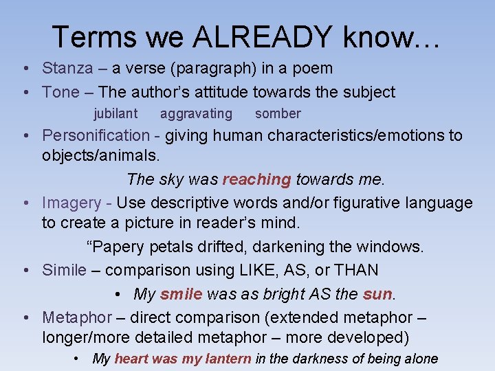 Terms we ALREADY know… • Stanza – a verse (paragraph) in a poem •