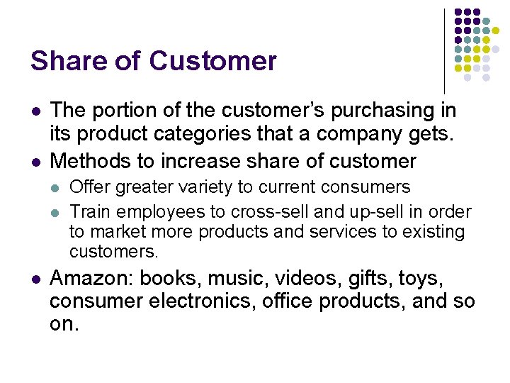 Share of Customer l l The portion of the customer’s purchasing in its product
