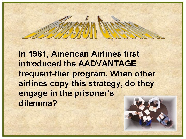 In 1981, American Airlines first introduced the AADVANTAGE frequent-flier program. When other airlines copy