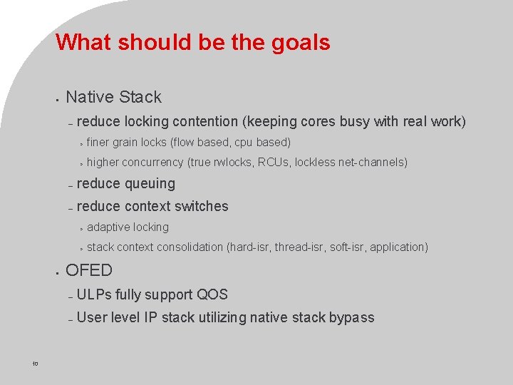 What should be the goals • Native Stack – • 10 reduce locking contention