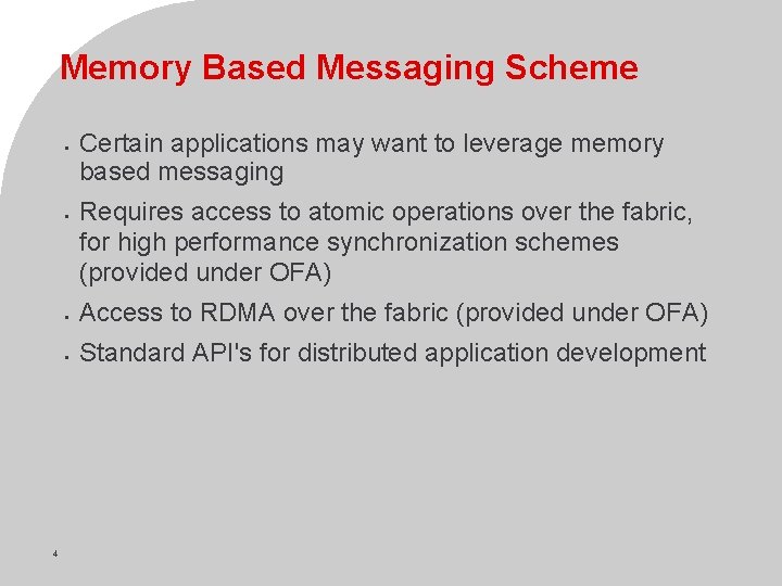 Memory Based Messaging Scheme • • 4 Certain applications may want to leverage memory