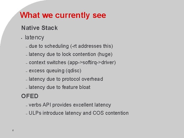 What we currently see Native Stack • latency – due to scheduling (-rt addresses
