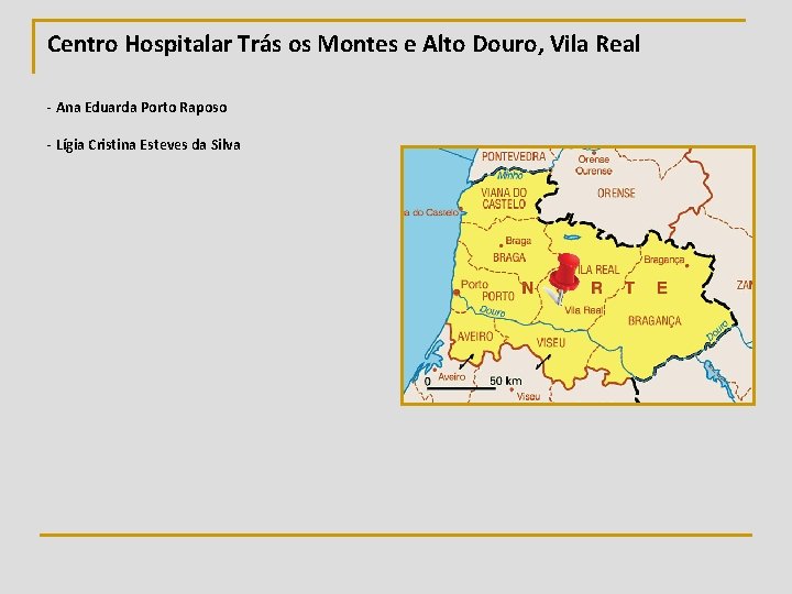 Centro Hospitalar Trás os Montes e Alto Douro, Vila Real - Ana Eduarda Porto