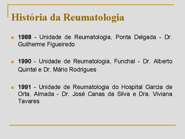 História da Reumatologia n 1988 - Unidade de Reumatologia, Ponta Delgada - Dr. Guilherme