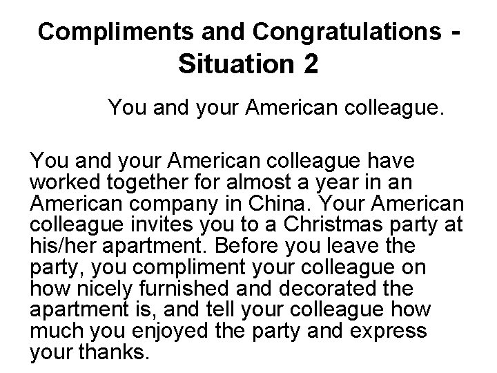 Compliments and Congratulations - Situation 2 You and your American colleague have worked together