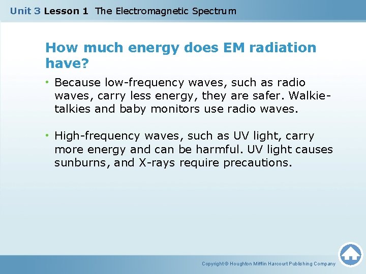 Unit 3 Lesson 1 The Electromagnetic Spectrum How much energy does EM radiation have?
