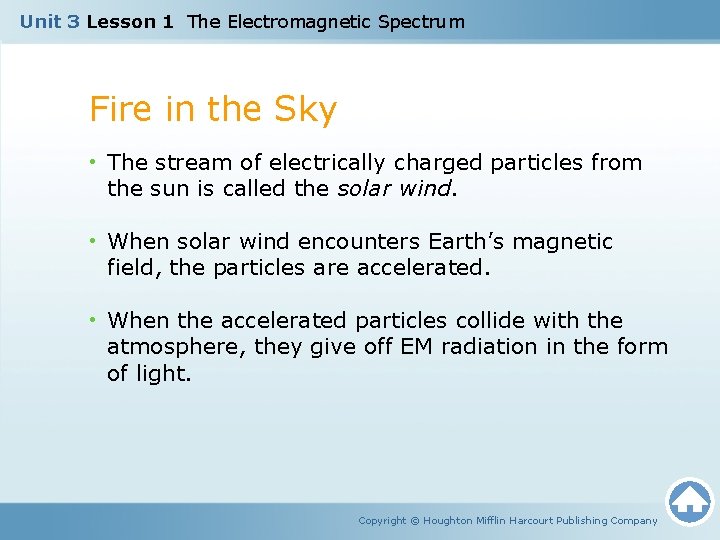 Unit 3 Lesson 1 The Electromagnetic Spectrum Fire in the Sky • The stream