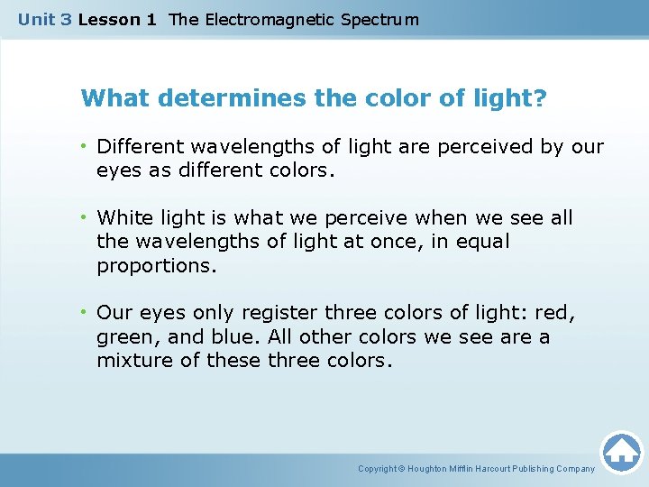 Unit 3 Lesson 1 The Electromagnetic Spectrum What determines the color of light? •
