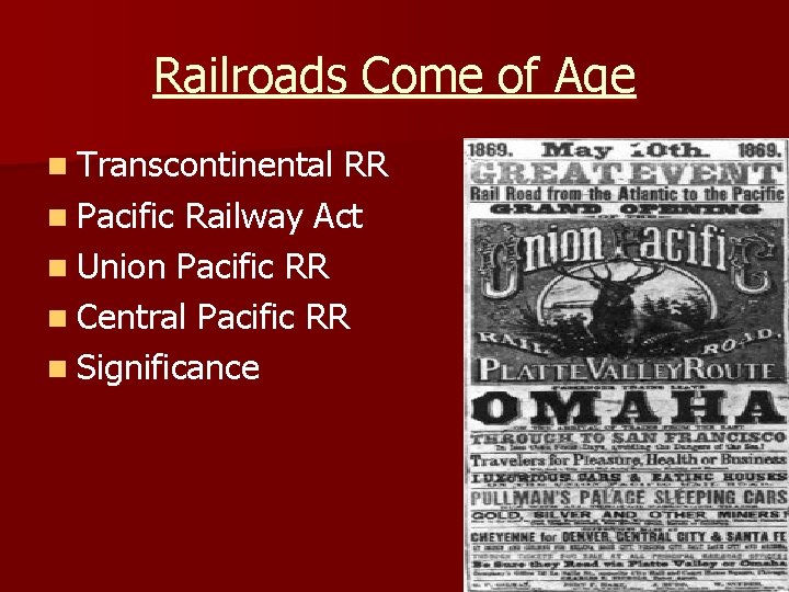 Railroads Come of Age n Transcontinental RR n Pacific Railway Act n Union Pacific