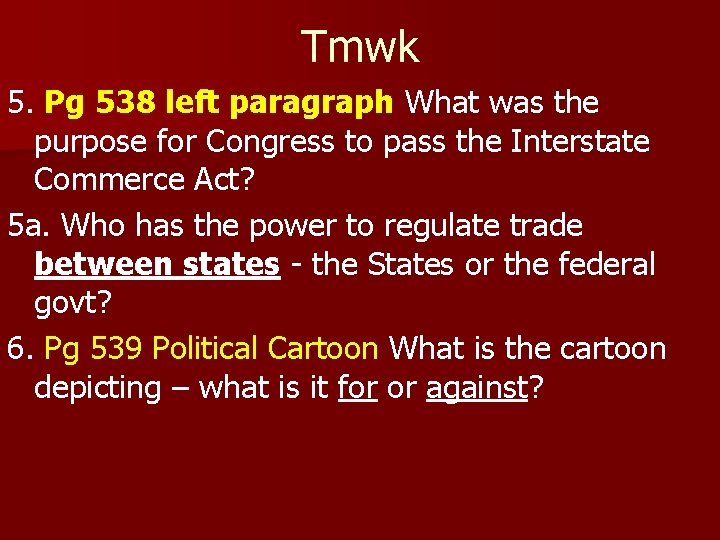 Tmwk 5. Pg 538 left paragraph What was the purpose for Congress to pass