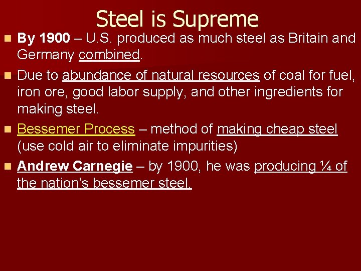 Steel is Supreme By 1900 – U. S. produced as much steel as Britain