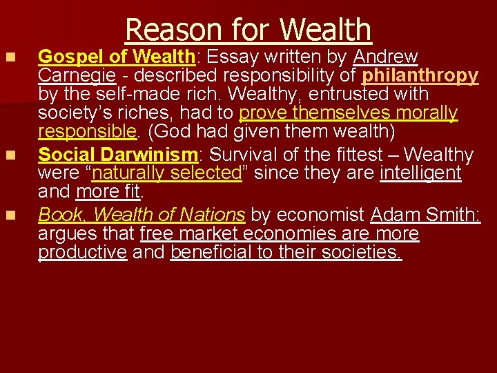 Reason for Wealth n n n Gospel of Wealth: Essay written by Andrew Carnegie