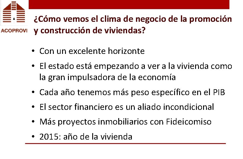 ¿Cómo vemos el clima de negocio de la promoción y construcción de viviendas? •