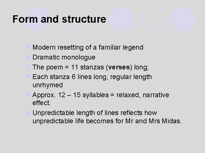 Form and structure l l Modern resetting of a familiar legend Dramatic monologue The