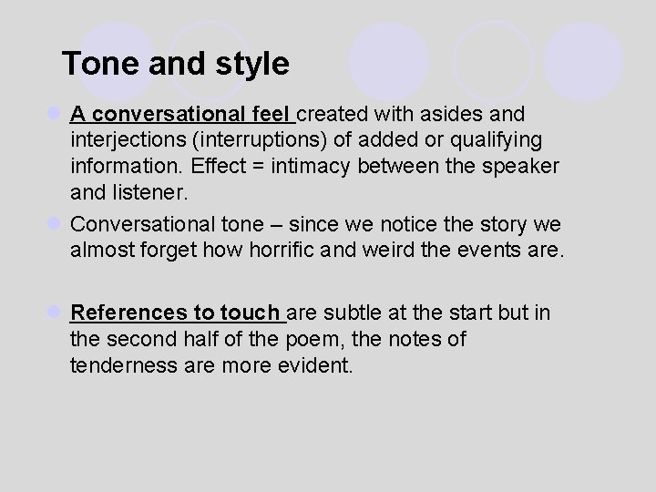 Tone and style l A conversational feel created with asides and interjections (interruptions) of