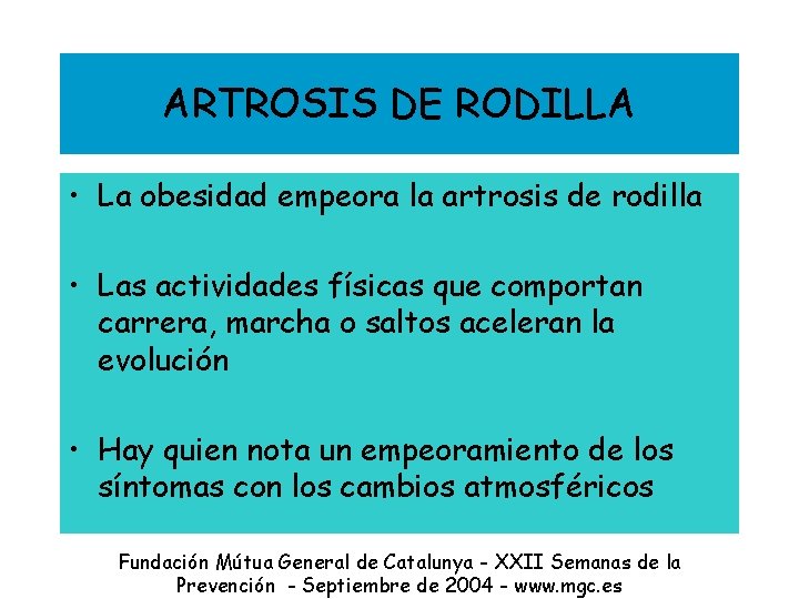 ARTROSIS DE RODILLA • La obesidad empeora la artrosis de rodilla • Las actividades